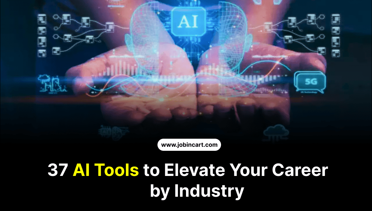 37 AI Tools to Elevate Your Career by Industry