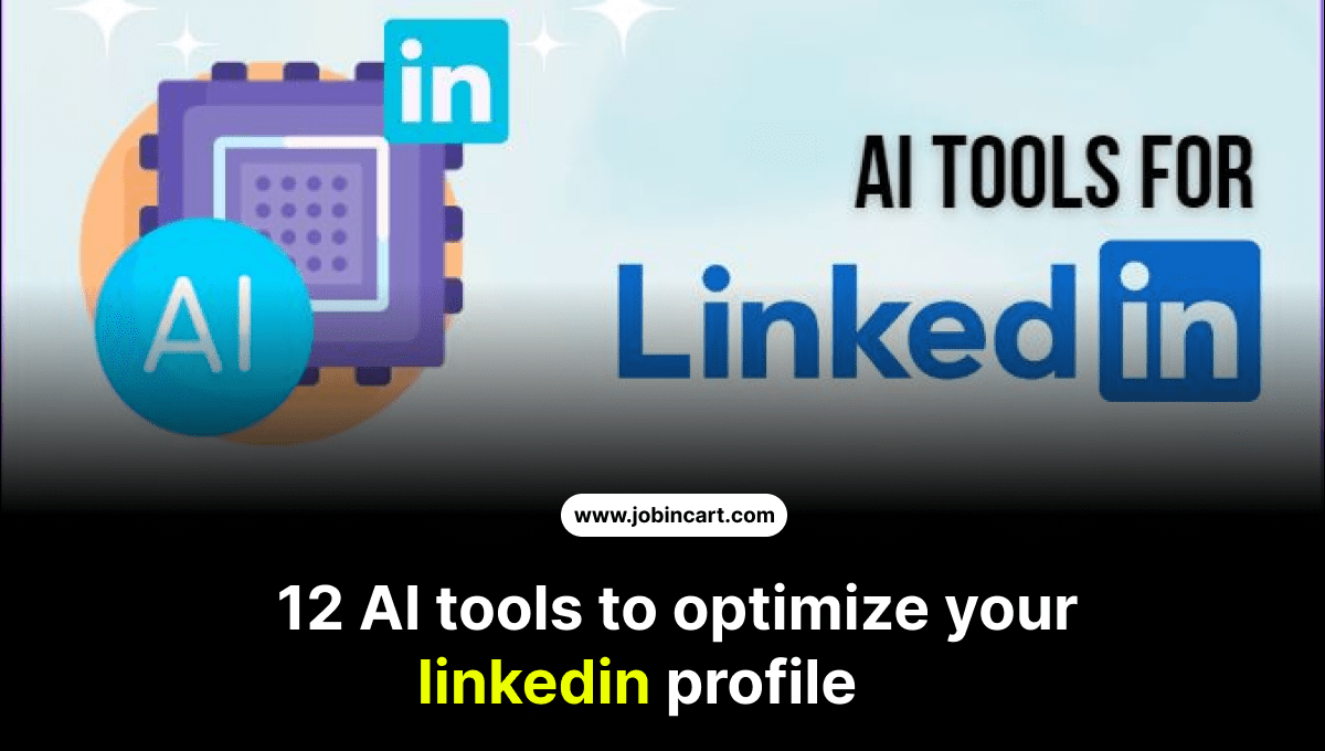 12 AI Tools to Optimize Your LinkedIn Profile